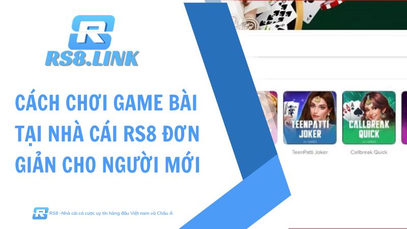 cách chơi game bài tại nhà cái RS8