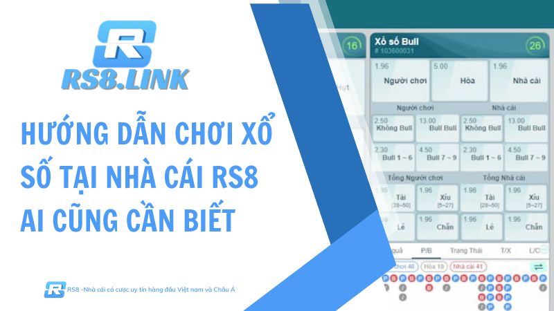 hướng dẫn chơi xổ số tại nhà cái RS8